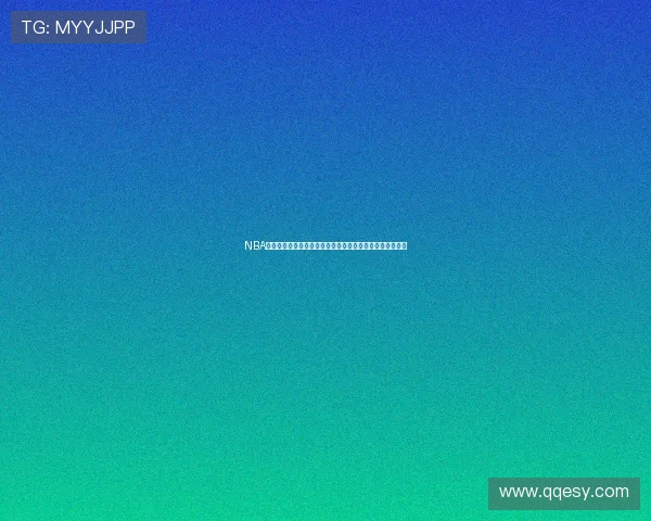 NBA黑白体育免费直播下载平台最新入口全网赛事实时观看指南